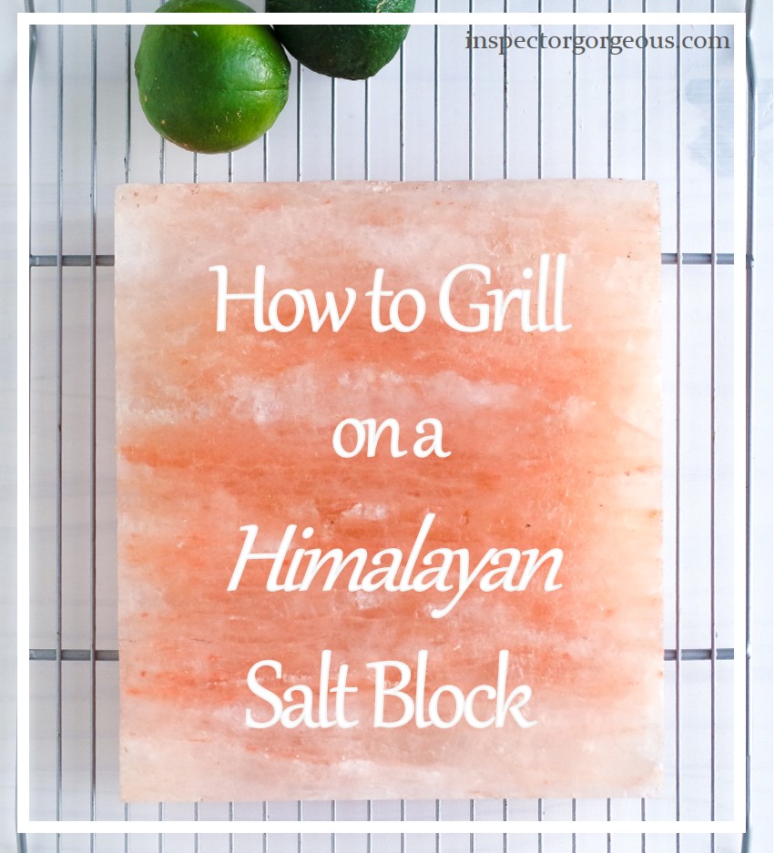 https://www.inspectorgorgeous.com/wp-content/uploads/2017/06/How-To-Grill-On-A-Salt-Block.jpg